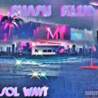 Miami Klub - Single - Sol Wavy