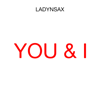 You & I - Ladynsax