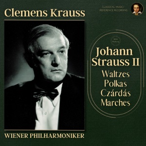 Johann Strauss II: Waltzes, Polkas, Czárdás, Marches by Clemens Krauss (Remastered 2021)