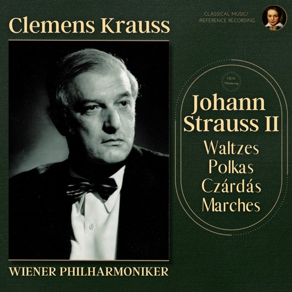 Johann Strauss II: Waltzes, Polkas, Czárdás, Marches by Clemens Krauss (Remastered 2021)