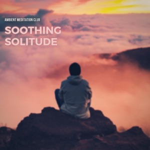 Soothing Solitude: Ambient Chill for Mindful Moments