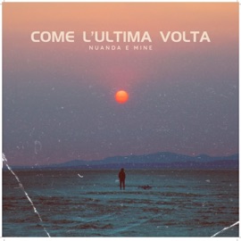 Come l'ultima volta (feat. Mine) Nuanda