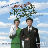 Audiobook cover for Les Folles enquêtes de Magritte et Georgette : Nom d'une pipe ! by Nadine Monfils