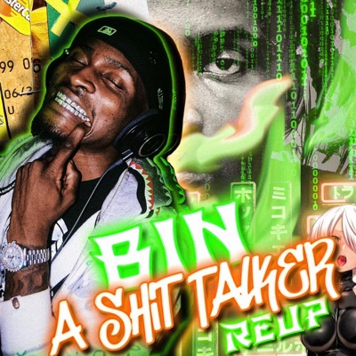 Bin A Shit Talker