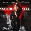 Smooth Soul (feat. Marion Meadows) - Erin Stevenson