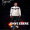 Onye Ebere - Dymex lyrics