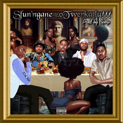 Sfun'ngane zoTwerka La!!! (feat. Zee-Townd, G-TECH 2bit & Kid X) - Single