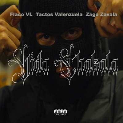 Vida Chakala (feat. Tactos Valensuela & Zago Zavala) - Single