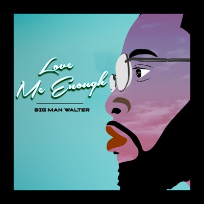 Love Me Enough - Single