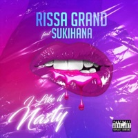 I Like It Nasty (feat. Sukihana) - Single - Rissa Grand