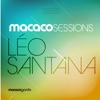 Macaco Sessions: Léo Santana (Ao Vivo) [feat. Macaco Gordo]