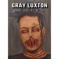 Who da F R U? - Single - Gray Luxton