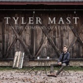Tyler Mast - Now That I Found Thee