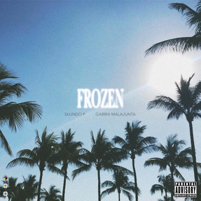 Frozen (feat. Garrix Malajunta) - Single