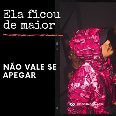 Ela Fico de Maior / Não Vale Se Apegar - Single