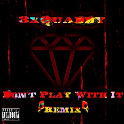 Don't Play With It (Remix) - Single