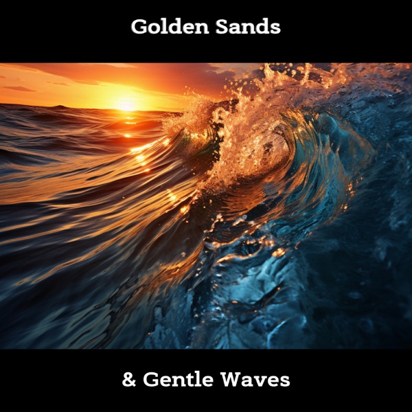 Golden Sands & Gentle Waves