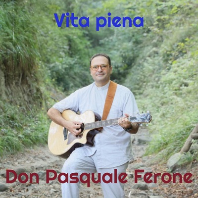 Vita piena - Don Pasquale Ferone