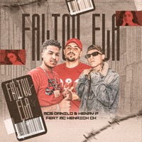 Faltou Ela (feat. Mc Henrick Ck) - Single - Mc Danilo & MC Henry P.