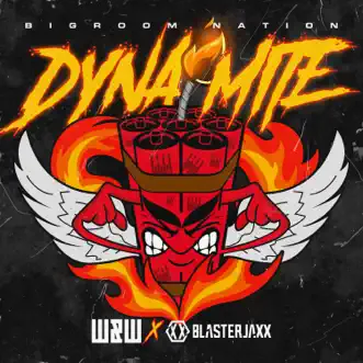 Dynamite (Bigroom Nation) - Single by W&W & Blasterjaxx album reviews, ratings, credits