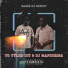 Makhe2.0 Revisit (To Tyler icu & Dj Maphorisa - Sthipla rsa