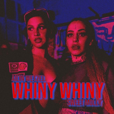 WHINY WHINY (feat. Sweet Molly) - Single