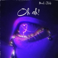 Oh Ah (feat. God Sampl3) - Single - Mad-Slide