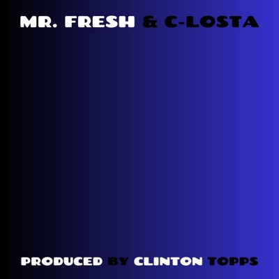 MR. FRESH & C-LOSTA (feat. C-LOSTA) - Single