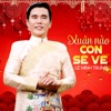 Xuân Nào Con Sẽ Về