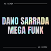 DANO SARRADA MEGA FUNK - DJ KG
