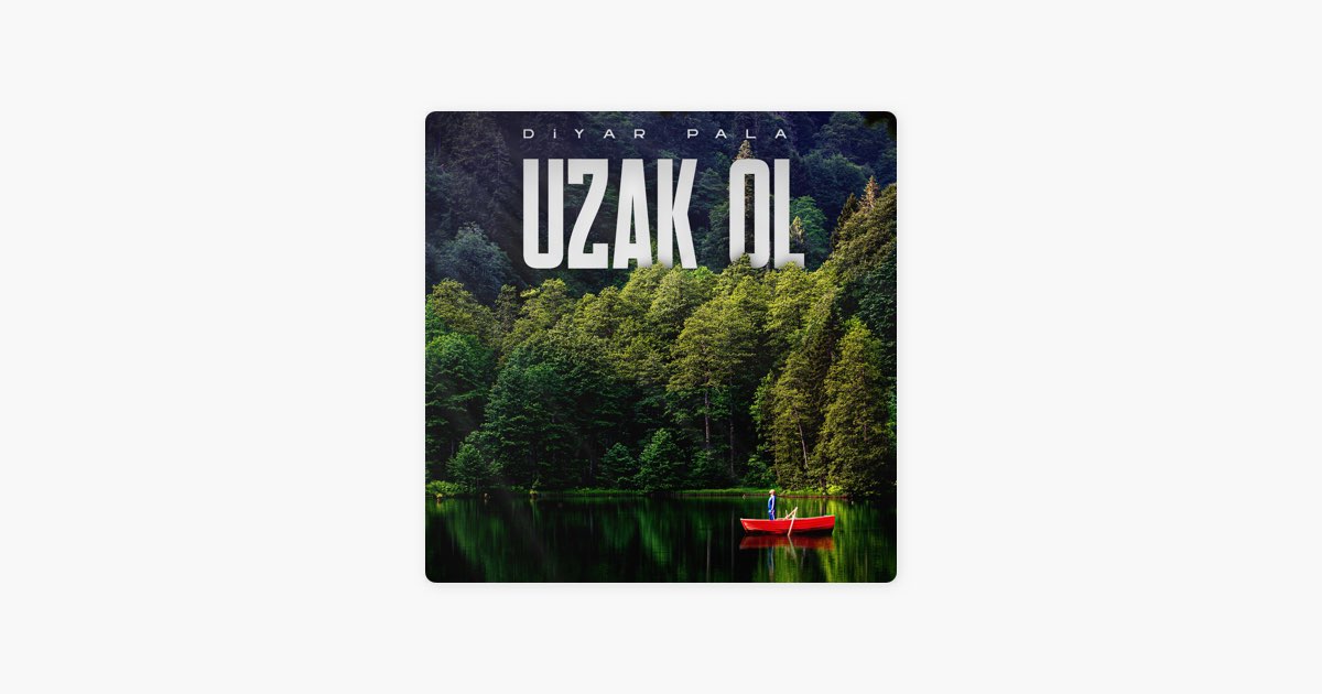 Uzak Ol by Diyar Pala — Song on Apple Music