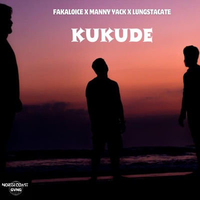 Kukude (feat. Fakaloice, Lungstacate & Manny Yack) - Single