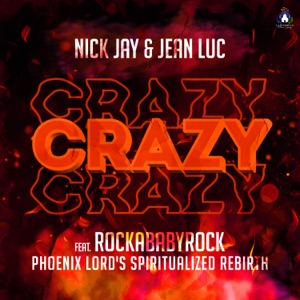 Crazy (Phoenix Lord's Spiritualized Rebirth) [feat. Rockababyrock] - Single