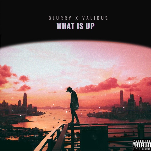 What Is Up (feat. Valious)