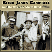 Blind Campbell and His Nashville Street Band - Blind James Campbell