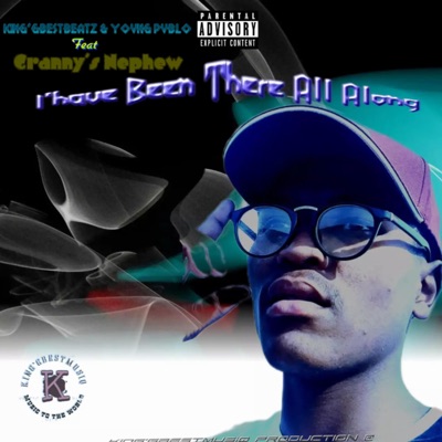 I'have Been There All Along (feat. Granny's Nephew) - Single