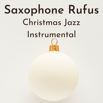 All I Want For Christmas Is You (Instrumental Version) - Saxophone Rufus |  Shazam