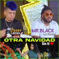 Otra Navidad Sin Ti (feat. DANNY B JOYERIA) - Single - Mr Black la Fama