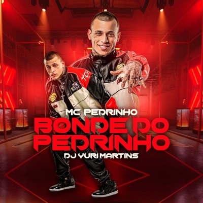 Bonde do Pedrinho (feat. Dj Yuri Martins) - Single