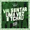 Stream & download Vai Sentar uma Vez e Tchau - Single