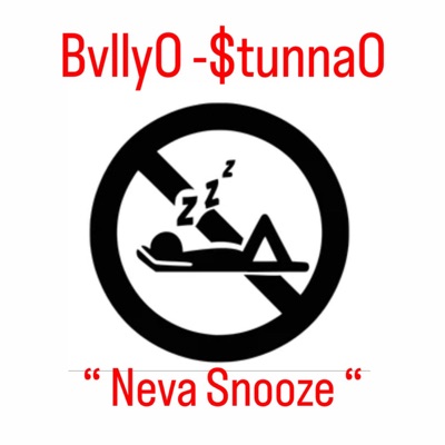 Neva Snooze (feat. StunnaO) - Single
