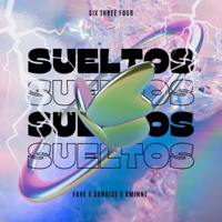 SUELTOS (SUNRISE x KMNNT x FAVE) - Single - FAVEandSUNRISE