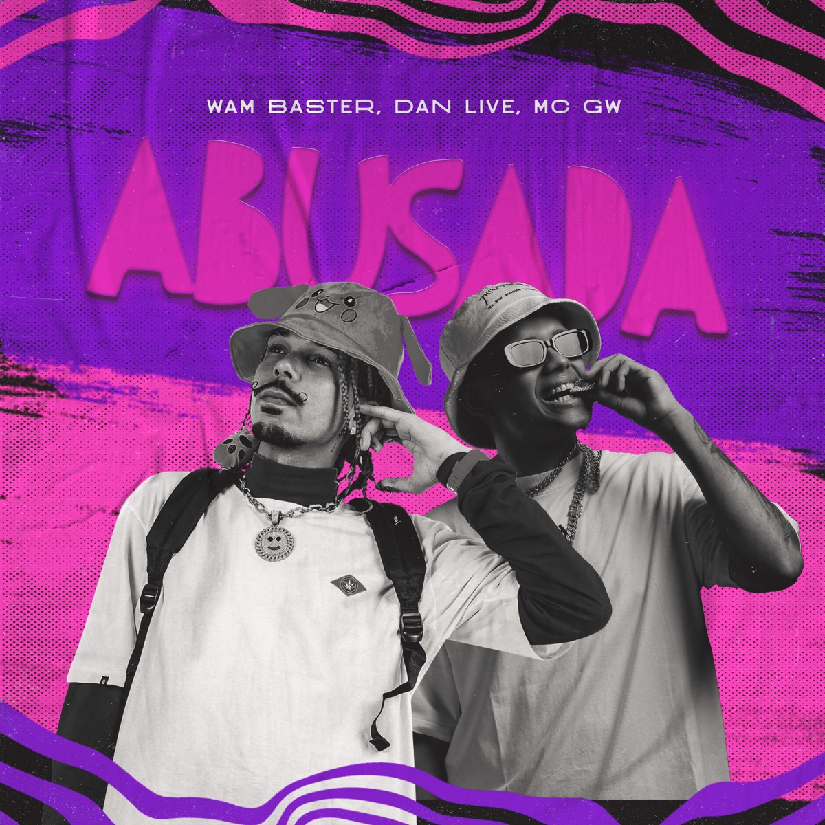 Abusada - Single - Album by Wam Baster, DJ DANLIVE & MC GW - Apple Music