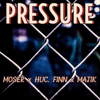 Pressure (feat. Huc. Finn & Majik) - Single - Moser