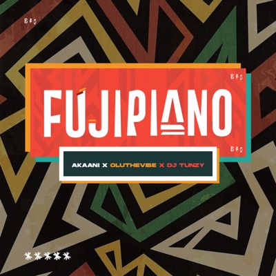 Fujipiano (feat. Oluthevibe & DJ Tunzy) - Single
