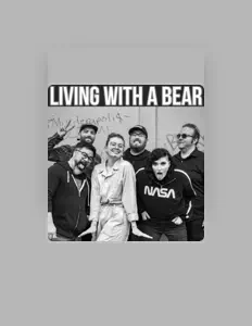 收听 Living With a Bear、观看音乐视频、阅读小传、查看巡演日期等 ！