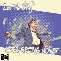 After Getting money (feat. Glaso SA, Unk beatz & Fricky) - Single - Zoo Tha Gvng