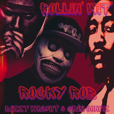 Rollin wit (feat. Dizzy Wright & Grim Jonez) - Single