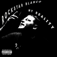 My Reality - Single - Rockstar Blanco