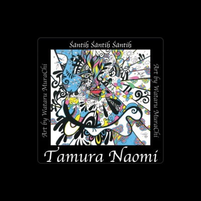 Listen to Naomi Tamura, watch music videos, read bio, see tour dates & more!